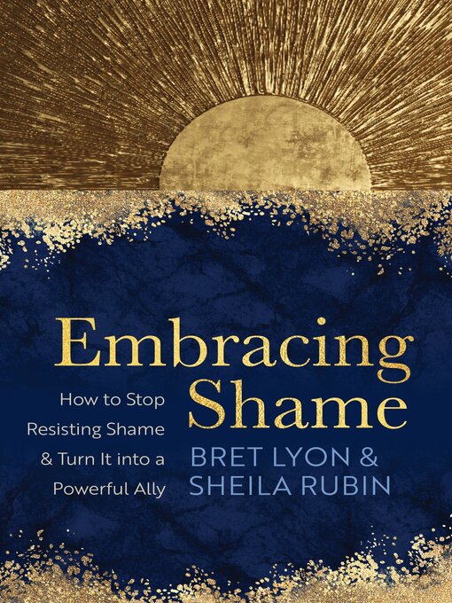 Title details for Embracing Shame by Bret Lyon, Ph.D., SEP - Available